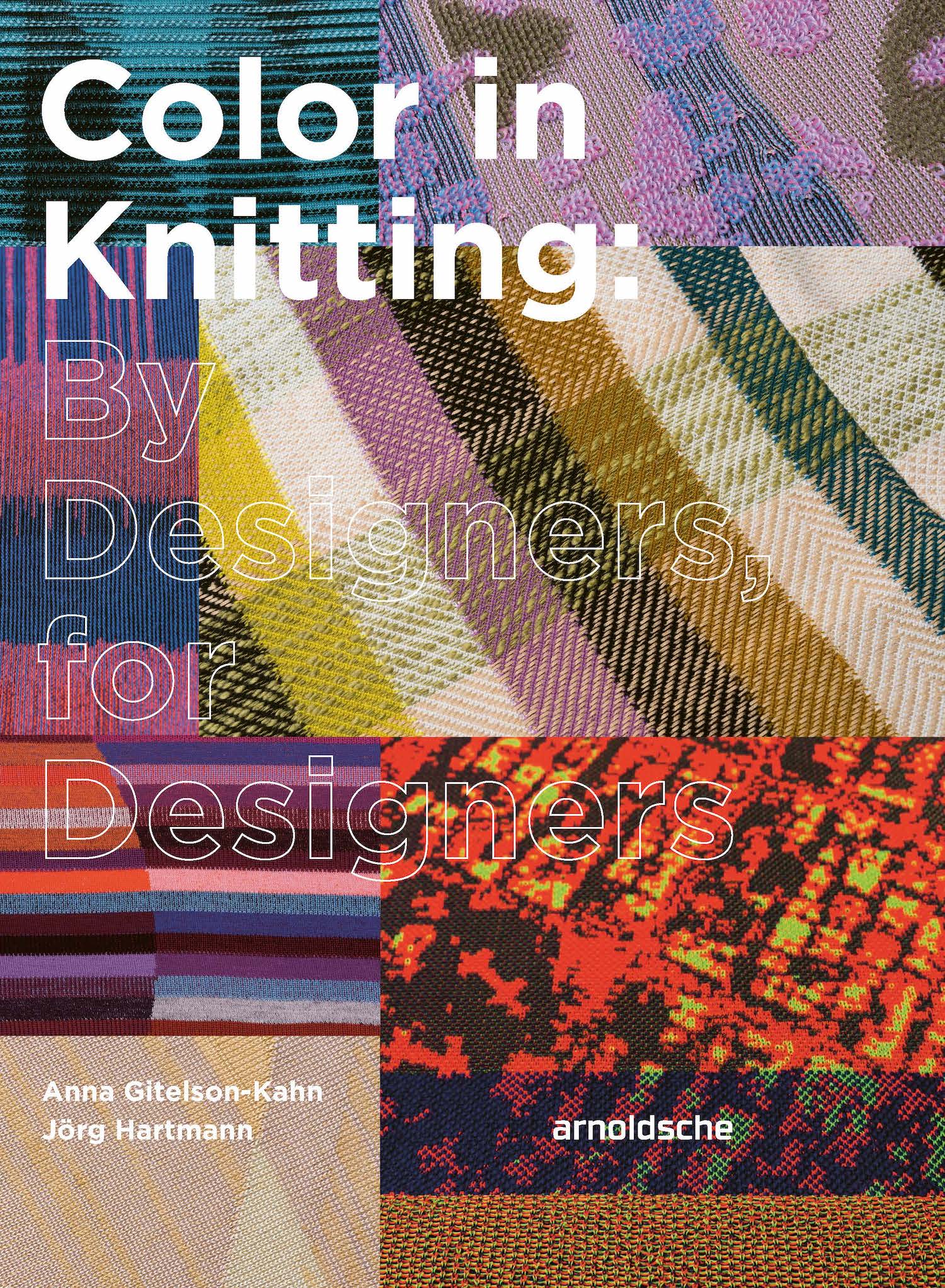 Color in Knitting: By Designers, for Designers - by Stoll’s Head of Fashion & Technology Jörg Hartmann and Anna Gitelson-Kahn, Associate Professor at Rhode Island School of Design, with foreword by Luca Missoni. © Karl Mayer Stoll